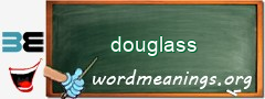 WordMeaning blackboard for douglass